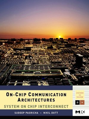 cover image of Systems on Silicon: On-Chip Communication Architectures